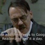 Όταν ο Χίτλερ ανακάλυψε ότι κλείνει το Google Reader… [03:50]